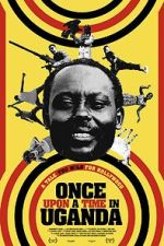 Watch Once Upon a Time in Uganda 9movies