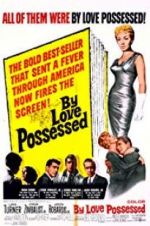 Watch By Love Possessed 9movies