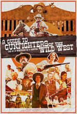 Watch A Guide to Gunfighters of the Wild West 9movies