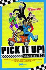 Watch Pick It Up! - Ska in the \'90s 9movies