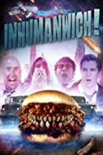 Watch Inhumanwich! 9movies