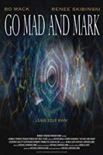 Watch Go Mad and Mark 9movies