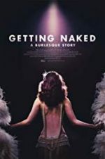 Watch Getting Naked: A Burlesque Story 9movies