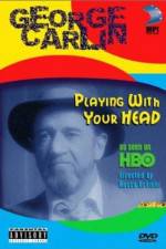 Watch George Carlin Playin' with Your Head 9movies