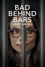 Watch Bad Behind Bars: Jodi Arias 9movies