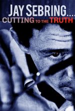 Watch Jay Sebring....Cutting to the Truth 9movies