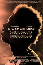 Watch Give Up the Ghost 9movies