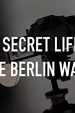 Watch The Secret Life of the Berlin Wall 9movies
