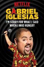 Watch Gabriel Iglesias: I\'m Sorry for What I Said When I Was Hungry 9movies