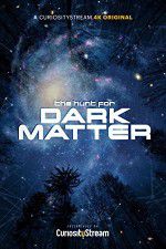 Watch The Hunt for Dark Matter 9movies