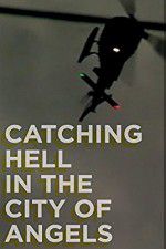 Watch Catching Hell in the City of Angels 9movies