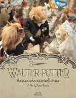 Watch Walter Potter: The Man Who Married Kittens (Short 2015) 9movies
