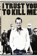 Watch I Trust You to Kill Me 9movies