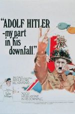 Watch Adolf Hitler: My Part in His Downfall 9movies