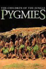 Watch Pygmies The Children of the Jungle 9movies
