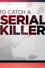 Watch CNN Presents How To Catch A Serial Killer 9movies