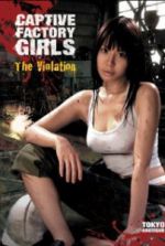 Watch Captive Factory Girls: The Violation 9movies
