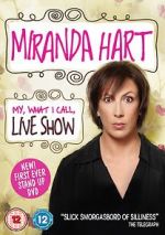 Watch Miranda Hart: My, What I Call, Live Show 9movies