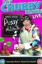 Watch Roy Chubby Brown Pussy and Meatballs 9movies