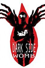 Watch The Dark Side of the Womb 9movies