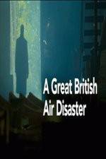 Watch A Great British Air Disaster 9movies