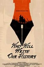 Watch Who Will Write Our History 9movies