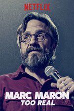 Watch Marc Maron: Too Real 9movies