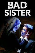 Watch Bad Sister 9movies