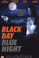 Watch Black Day Blue Night 9movies