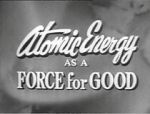 Watch Atomic Energy as a Force for Good (Short 1955) 9movies