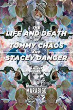 Watch The Life and Death of Tommy Chaos and Stacey Danger 9movies