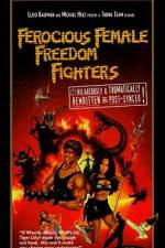 Watch Ferocious Female Freedom Fighters 9movies