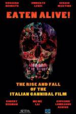 Watch Eaten Alive! The Rise and Fall of the Italian Cannibal Film 9movies
