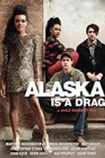 Watch Alaska Is a Drag 9movies