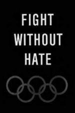 Watch Fight Without Hate 9movies