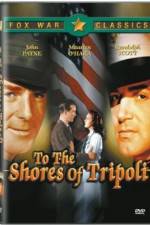 Watch To the Shores of Tripoli 9movies