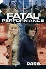 Watch Fatal Performance 9movies