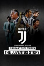 Watch Black and White Stripes: The Juventus Story 9movies