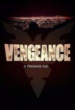 Watch Vengeance: A Phoenix Tail (Short 2016) 9movies