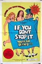 Watch If You Don't Stop It You'll Go Blind 9movies