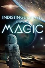 Watch Indistinguishable from Magic 9movies