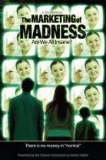 Watch The Marketing of Madness - Are We All Insane? 9movies