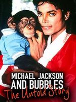 Watch Michael Jackson and Bubbles: The Untold Story 9movies