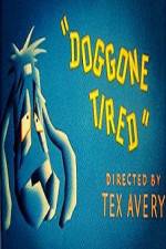 Watch Doggone Tired 9movies