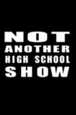 Watch Not Another High School Show 9movies