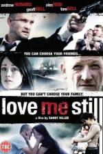 Watch Love Me Still 9movies