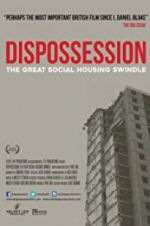 Watch Dispossession: The Great Social Housing Swindle 9movies