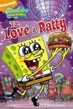 Watch SpongeBob SquarePants: To Love A Patty 9movies