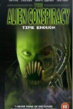 Watch Time Enough: The Alien Conspiracy 9movies