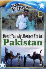 Watch Don't Tell My Mother Im In Pakistan 9movies